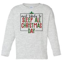 Most Likely To Sleep All Christmas Day Toddler Long Sleeve Shirt