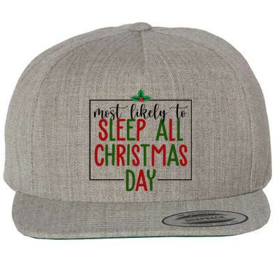 Most Likely To Sleep All Christmas Day Wool Snapback Cap