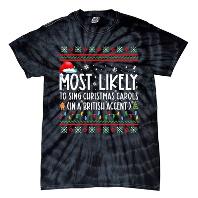 Most Likely To Sing Christmas Carols In A British Accent Tie-Dye T-Shirt