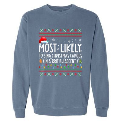 Most Likely To Sing Christmas Carols In A British Accent Garment-Dyed Sweatshirt