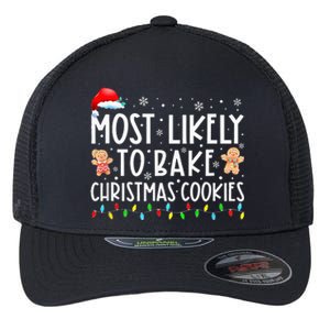 Most Likely To Bake Christmas Cookies Funny Baker Christmas Flexfit Unipanel Trucker Cap