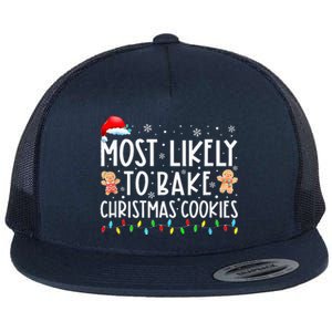 Most Likely To Bake Christmas Cookies Funny Baker Christmas Flat Bill Trucker Hat