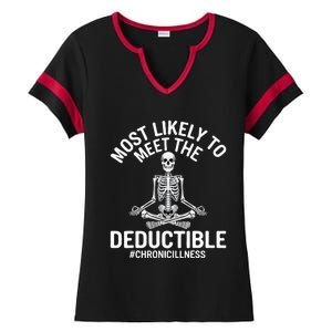 Most Likely To Meet The Deductible Chronic Illness Sarcasm Ladies Halftime Notch Neck Tee