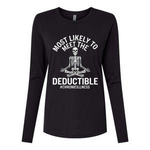 Most Likely To Meet The Deductible Chronic Illness Sarcasm Womens Cotton Relaxed Long Sleeve T-Shirt