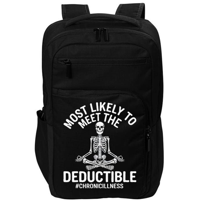 Most Likely To Meet The Deductible Chronic Illness Sarcasm Impact Tech Backpack