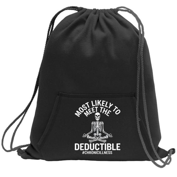 Most Likely To Meet The Deductible Chronic Illness Sarcasm Sweatshirt Cinch Pack Bag