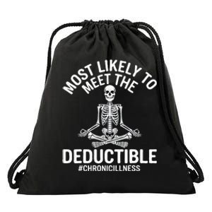 Most Likely To Meet The Deductible Chronic Illness Sarcasm Drawstring Bag