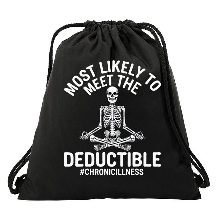 Most Likely To Meet The Deductible Chronic Illness Sarcasm Drawstring Bag