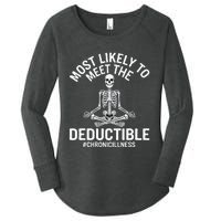 Most Likely To Meet The Deductible Chronic Illness Sarcasm Women's Perfect Tri Tunic Long Sleeve Shirt