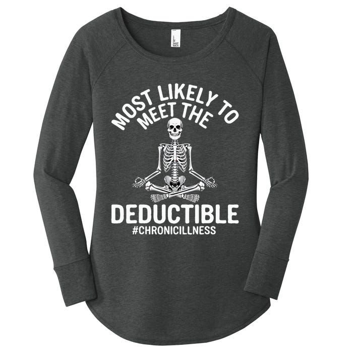 Most Likely To Meet The Deductible Chronic Illness Sarcasm Women's Perfect Tri Tunic Long Sleeve Shirt