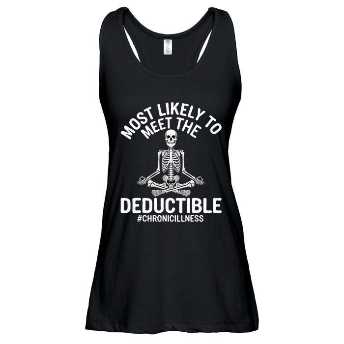 Most Likely To Meet The Deductible Chronic Illness Sarcasm Ladies Essential Flowy Tank