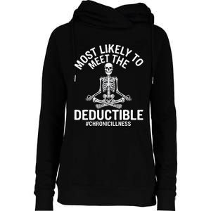 Most Likely To Meet The Deductible Chronic Illness Sarcasm Womens Funnel Neck Pullover Hood