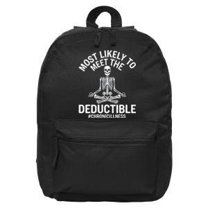 Most Likely To Meet The Deductible Chronic Illness Sarcasm 16 in Basic Backpack