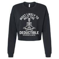 Most Likely To Meet The Deductible Chronic Illness Sarcasm Cropped Pullover Crew