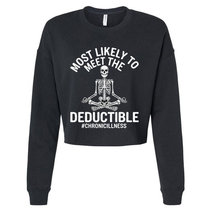 Most Likely To Meet The Deductible Chronic Illness Sarcasm Cropped Pullover Crew