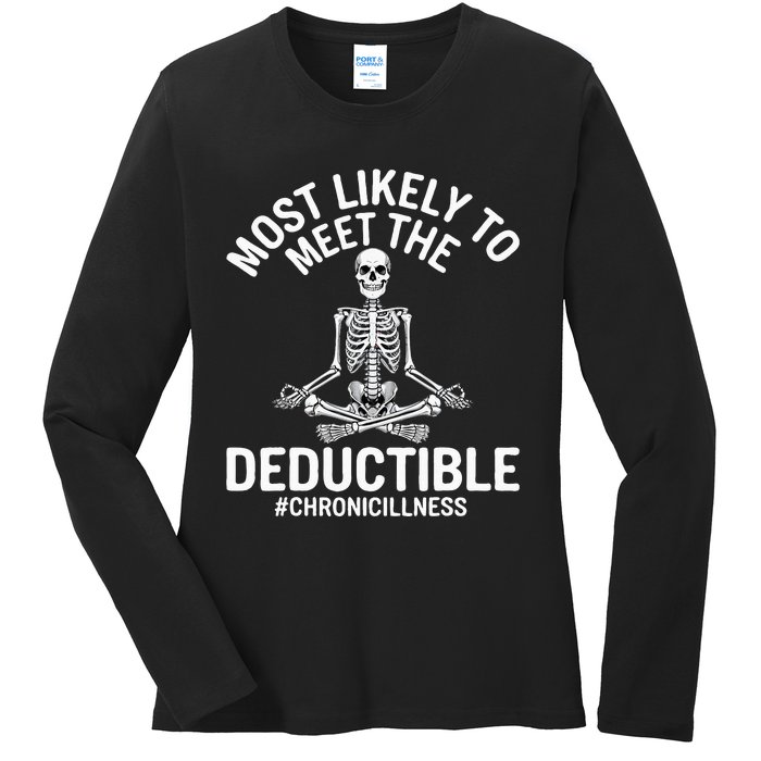 Most Likely To Meet The Deductible Chronic Illness Sarcasm Ladies Long Sleeve Shirt