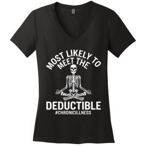 Most Likely To Meet The Deductible Chronic Illness Sarcasm Women's V-Neck T-Shirt