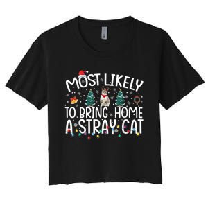 Most Likely To Bring Home A Stray Cat Women's Crop Top Tee