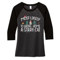 Most Likely To Bring Home A Stray Cat Women's Tri-Blend 3/4-Sleeve Raglan Shirt