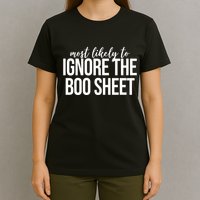 Most Likely To Ignore The Boo Sheet Halloween Funny T-Shirt