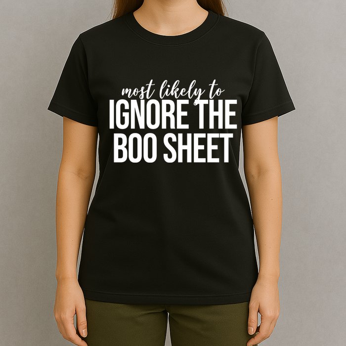 Most Likely To Ignore The Boo Sheet Halloween Funny T-Shirt