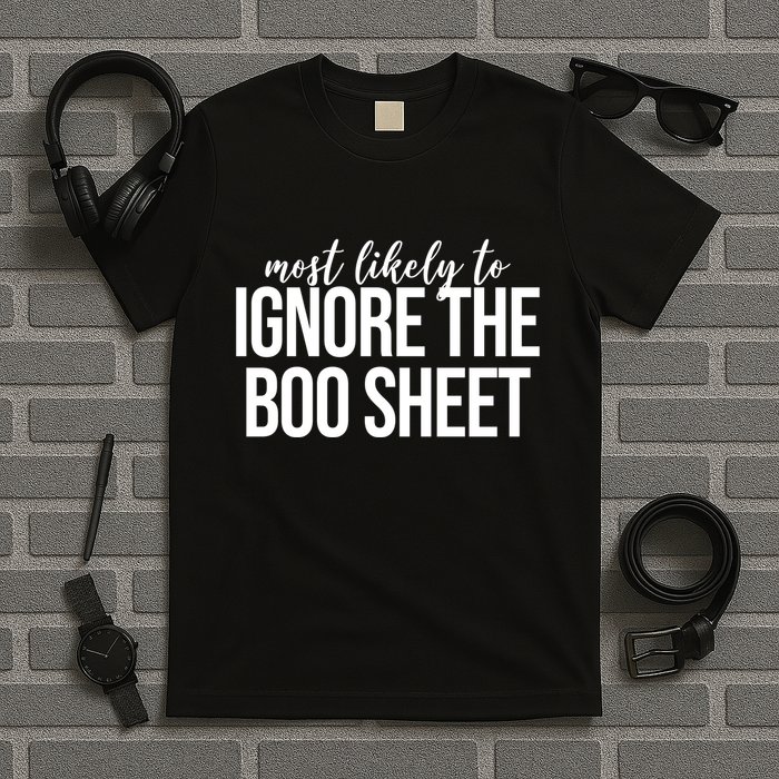 Most Likely To Ignore The Boo Sheet Halloween Funny T-Shirt