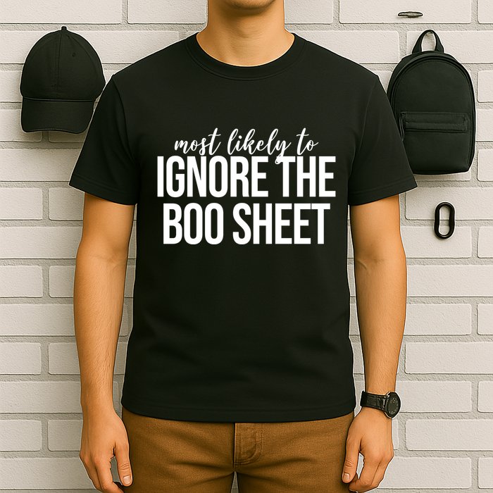 Most Likely To Ignore The Boo Sheet Halloween Funny T-Shirt