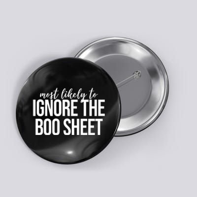 Most Likely To Ignore The Boo Sheet Halloween Funny Button