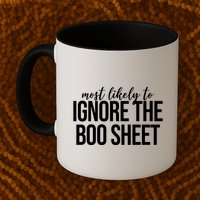 Most Likely To Ignore The Boo Sheet Halloween Funny Mug