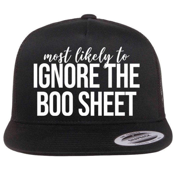 Most Likely To Ignore The Boo Sheet Halloween Funny Flat Bill Trucker Hat