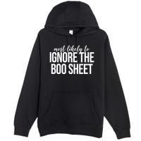 Most Likely To Ignore The Boo Sheet Halloween Funny Premium Pullover Hoodie