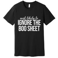 Most Likely To Ignore The Boo Sheet Halloween Funny Premium T-Shirt