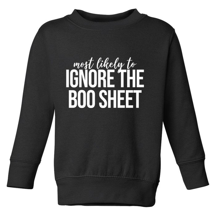 Most Likely To Ignore The Boo Sheet Halloween Funny Toddler Sweatshirt