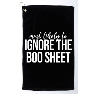 Most Likely To Ignore The Boo Sheet Halloween Funny Platinum Collection Golf Towel