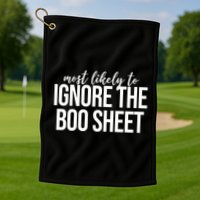 Most Likely To Ignore The Boo Sheet Halloween Funny Golf Towel