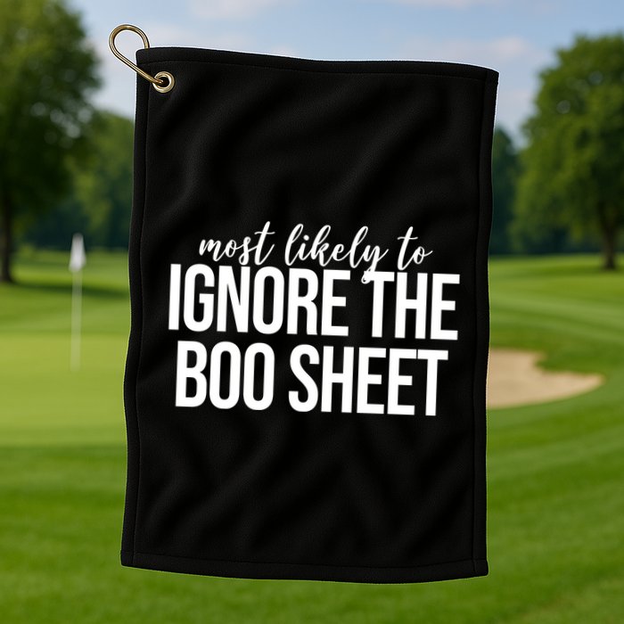 Most Likely To Ignore The Boo Sheet Halloween Funny Golf Towel