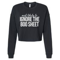 Most Likely To Ignore The Boo Sheet Halloween Funny Cropped Pullover Crew