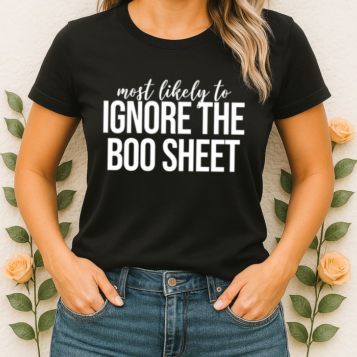 Most Likely To Ignore The Boo Sheet Halloween Funny Womens T-Shirt