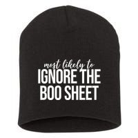 Most Likely To Ignore The Boo Sheet Halloween Funny Short Acrylic Beanie