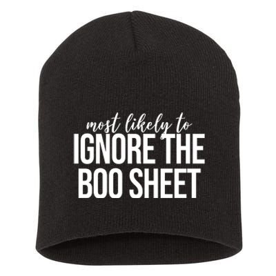 Most Likely To Ignore The Boo Sheet Halloween Funny Short Acrylic Beanie