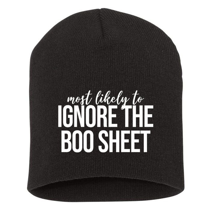 Most Likely To Ignore The Boo Sheet Halloween Funny Short Acrylic Beanie