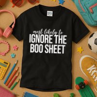 Most Likely To Ignore The Boo Sheet Halloween Funny Kids T-Shirt