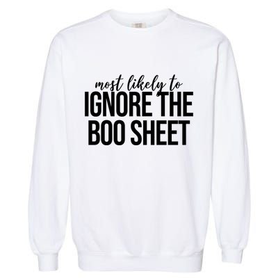 Most Likely To Ignore The Boo Sheet Halloween Funny Garment-Dyed Sweatshirt