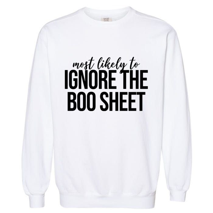 Most Likely To Ignore The Boo Sheet Halloween Funny Garment-Dyed Sweatshirt