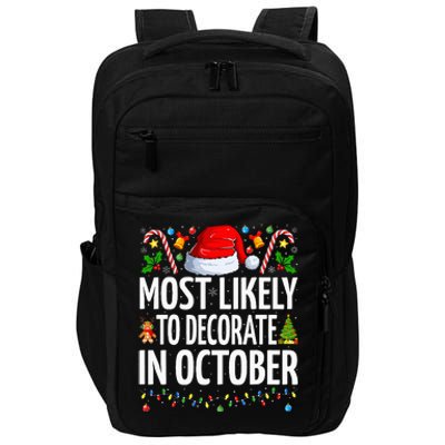 Most Likely To Decorate For Christmas In October Christmas Impact Tech Backpack