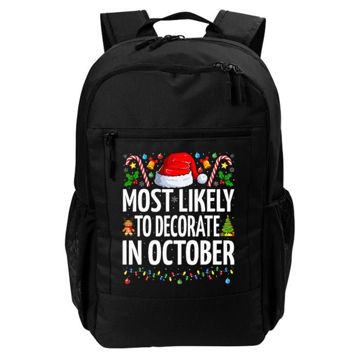 Most Likely To Decorate For Christmas In October Christmas Daily Commute Backpack