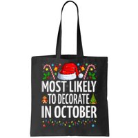 Most Likely To Decorate For Christmas In October Christmas Tote Bag