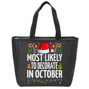 Most Likely To Decorate For Christmas In October Christmas Zip Tote Bag