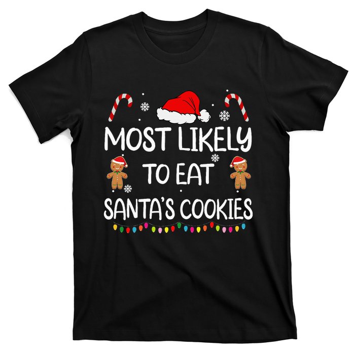 Most Likely To Eat Santas Cookies Family Christmas Matching T-Shirt