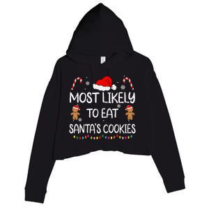 Most Likely To Eat Santas Cookies Family Christmas Matching Crop Fleece Hoodie